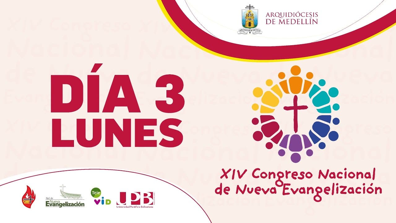 Día 3 (lunes) - XIV Congreso Internacional de Nueva Evangelización